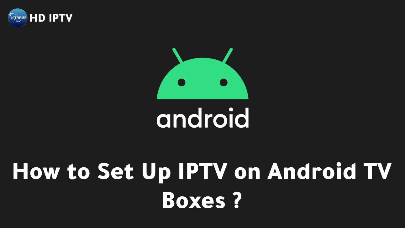 How to Setup IPTV on Android Devices Easily